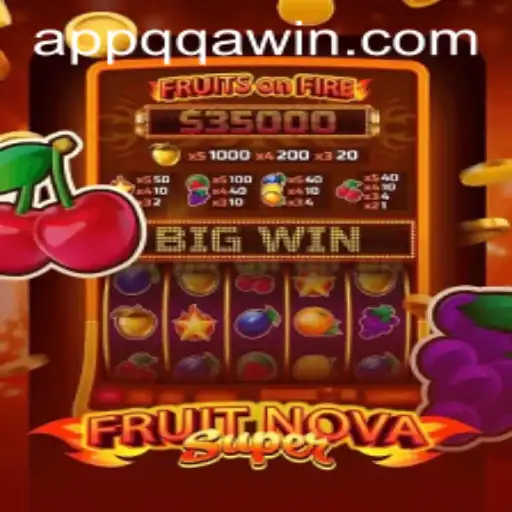 FruitNovaSuper: A Thrilling Gaming Adventure with QQA WIN Keywords