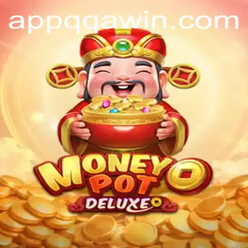 Discover MoneyPotDELUXE: A Winning Adventure with QQA WIN